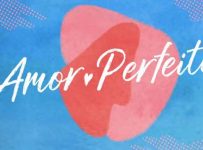 Amor Perfeito TV Globo lança nova novela em breve